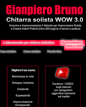 Chitarra Solista WOW 3.0 Armonia e Improvvisazione: Il Metodo per Improvvisare Subito e Creare Assoli Potenti (oltre 200 pagine di teoria e pratica)